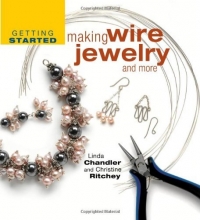 Cover art for Getting Started Making Wire Jewelry and More (Getting Started series)