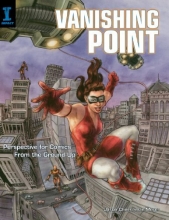 Cover art for Vanishing Point: Perspective for Comics from the Ground Up