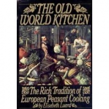 Cover art for The Old World Kitchen: The Rich Tradition of European Peasant Cooking
