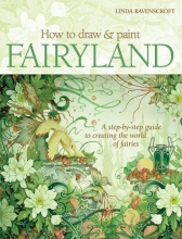 Cover art for How to Draw and Paint Fairyland: A Step-by-Step Guide to Creating the World of Fairies