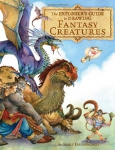 Cover art for The Explorer's Guide to Drawing Fantasy Creatures