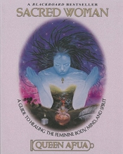 Cover art for Sacred Woman: A Guide to Healing the Feminine Body, Mind, and Spirit