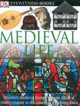 Cover art for Medieval Life (DK Eyewitness Books)
