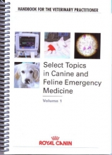 Cover art for Handbook For The Veterinary Practitioner: Select Topics in Canine and Feline Emergency Medicine Volume 1