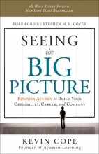 Cover art for Seeing the Big Picture: Business Acumen to Build Your Credibility, Career, and Company