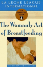 Cover art for The Womanly Art of Breastfeeding: Sixth Revised Edition