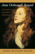 Cover art for Anne Orthwood's Bastard: Sex and Law in Early Virginia