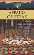 Cover art for Affairs of Steak (A White House Chef Mystery)