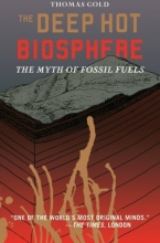 Cover art for The Deep Hot Biosphere: The Myth of Fossil Fuels