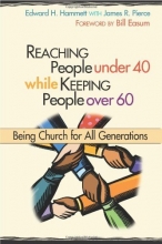 Cover art for Reaching People Under 40 While Keeping People Over 60: Being Church for All Generations (TCP Leadership Series)