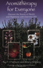 Cover art for Aromatherapy for Everyone: Discover the Secrets of Health and Happiness with Essential Oils