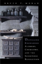 Cover art for Distilling Knowledge: Alchemy, Chemistry, and the Scientific Revolution (New Histories of Science, Technology, and Medicine)