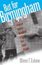 Cover art for But for Birmingham: The Local and National Movements in the Civil Rights Struggle