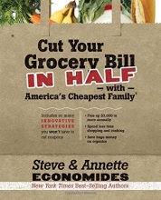 Cover art for Cut Your Grocery Bill in Half with America's Cheapest Family: Includes So Many Innovative Strategies You Won't Have to Cut Coupons