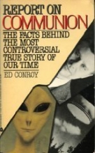 Cover art for Report on Communion : An independent investigation of and commentary on Whitley Strieber's Communion
