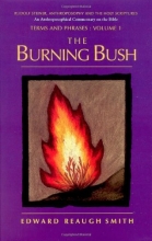 Cover art for The Burning Bush : Rudolf Steiner, Anthroposophy and the Holy Scriptures : Terms & Phrases