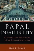 Cover art for Papal Infallibility: A Protestant Evaluation of an Ecumenical Issue