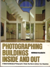 Cover art for Photographing Buildings Inside and Out: A Noted Architectual Photographer Shows You How to Achieve