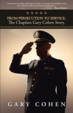 Cover art for From Persecution to Service: The Chaplain Gary Cohen Story.