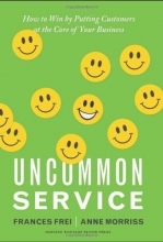 Cover art for Uncommon Service: How to Win by Putting Customers at the Core of Your Business