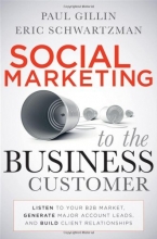 Cover art for Social Marketing to the Business Customer: Listen to Your B2B Market, Generate Major Account Leads, and Build Client Relationships