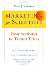 Cover art for Marketing for Scientists: How to Shine in Tough Times