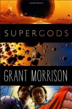 Cover art for Supergods: What Masked Vigilantes, Miraculous Mutants, and a Sun God from Smallville Can Teach Us About Being Human