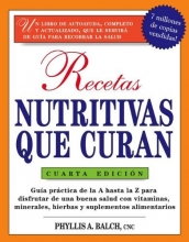 Cover art for Recetas Nutritivas Que Curan, 4th Edition: Guia practica de la A hasta la Z para disfrutar de una burna salud convitaminas,  minerales, hierbas y ... for Nutritional Healing:) (Spanish Edition)