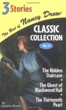Cover art for The Best of Nancy Drew Classic Collection: The Hidden Staircase / The Ghost of Blackwood Hall / The Thirteenth Pearl