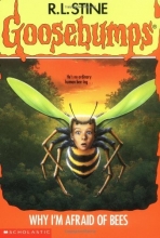 Cover art for Why I'm Afraid Of Bees (Goosebumps, No.17)
