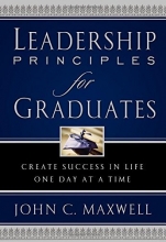 Cover art for Leadership Principles for Graduates: Create Success in Life One Day at a Time
