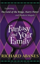 Cover art for Fantasy and Your Family: Exploring the Lord of the Rings, Harry Potter, and Modern Magick
