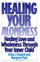 Cover art for Healing Your Aloneness: Finding Love and Wholeness Through Your Inner Child