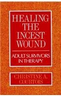 Cover art for Healing the Incest Wound: Adult Survivors in Therapy