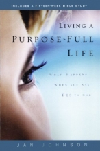 Cover art for Living a Purpose-Full Life: What Happens When You Say Yes to God