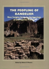 Cover art for The Peopling of Bandelier: New Insights from the Archaeology of the Pajarito Plateau