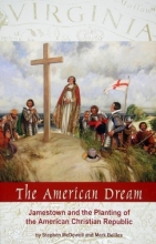 Cover art for The American Dream: Jamestown & the Planting of the American Christian Republic