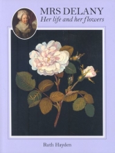 Cover art for Mrs. Delany: Her Life and Her Flowers