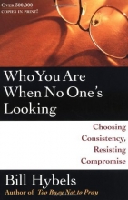 Cover art for Who You Are When No One's Looking: Choosing Consistency, Resisting Compromise