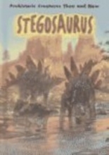Cover art for Stegosaurus (Prehistoric Creatures Then and Now)