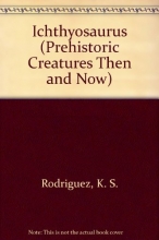 Cover art for Ichthyosaurus (Prehistoric Creatures Then and Now)