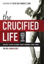Cover art for The Crucified Life: Seven Words from the Cross (Christian Life)