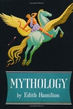 Cover art for Mythology [Hardcover] [1942] Book Club Edition Ed. Edith Hamilton, Aphrodite Trust, Apollo Trust