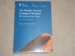 Cover art for The World's Greatest Geological Wonders: 36 Spectacular Sites (Great Courses) (Teaching Company) (Course Number 1712 DVD)