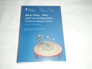Cover art for Black Holes, Tides, and Curved Spacetime: Understanding Gravity (Great Courses) (Teaching Company) (Course Number 1231 DVD)
