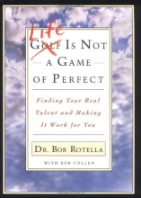 Cover art for Life is Not a Game of Perfect: Finding Your Real Talent and Making It Work for You