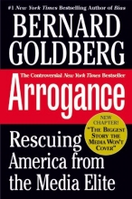 Cover art for Arrogance: Rescuing America From The Media Elite