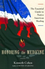 Cover art for Honoring the Medicine: The Essential Guide to Native American Healing (Healing Arts)
