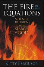 Cover art for The Fire in the Equations: Science Religion & Search For God
