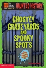 Cover art for Haunted History:  Ghostly Graveyards and Spooky Spots